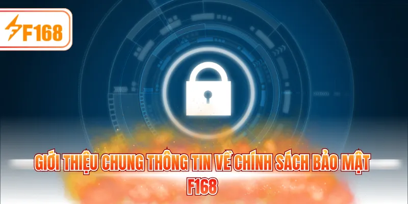 Giới thiệu chung thông tin về chính sách bảo mật F168