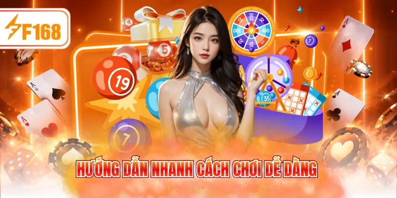 Hướng dẫn nhanh cách chơi dễ dàng